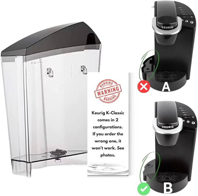 Replacement Water Reservoir Tank for Keurig K-Classic ONLY - CONFIGURATION B. (WILL NOT WORK FOR ANY KEURIG 2.0 MACHINES). ([IMPORTANT: WATCH VIDEO TO VERIFY CONFIGURATION])