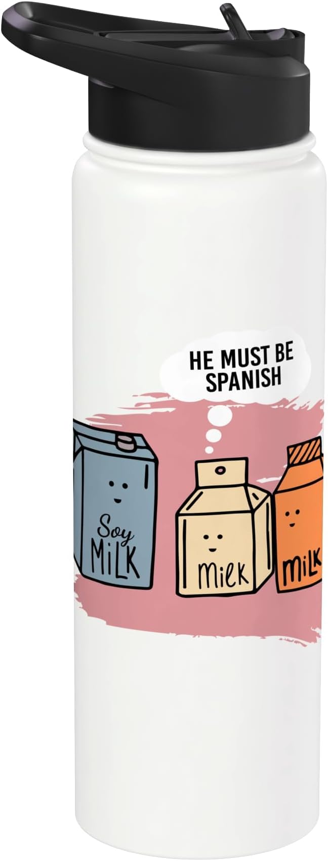 He Must Be Spanish I Milk Soy Milk Milk Carton Fun Soy Stainless Steel Insulated Water Bottle