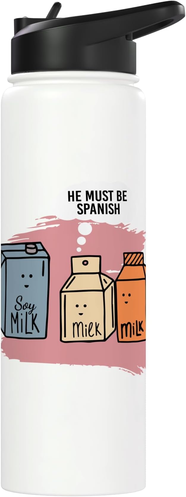 He Must Be Spanish I Milk Soy Milk Milk Carton Fun Soy Stainless Steel Insulated Water Bottle