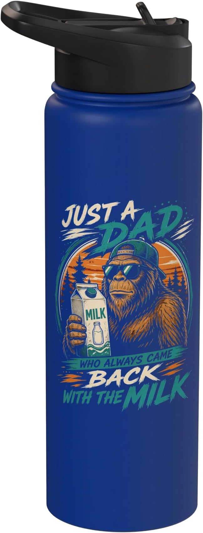 Just A Dad Who Always Came Back With The Milk Bigfoot Dad Stainless Steel Insulated Water Bottle