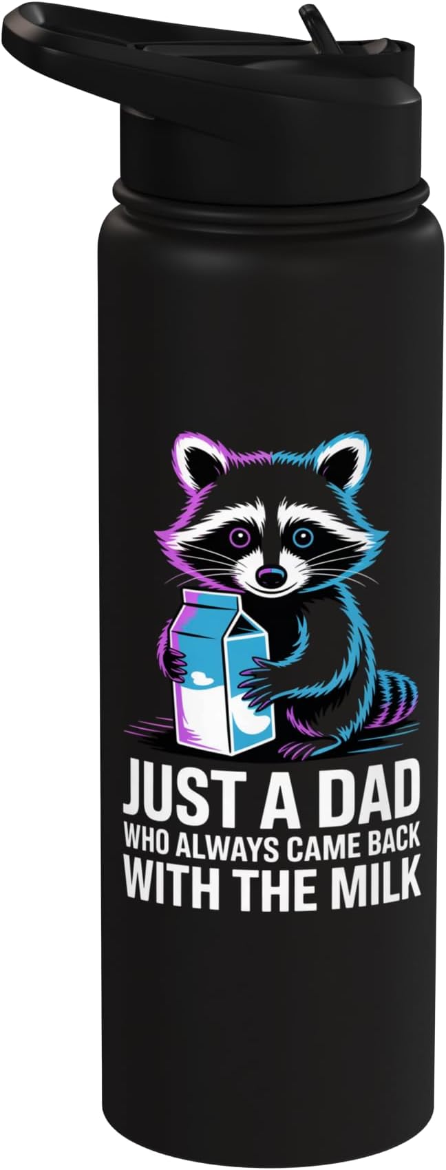 Just A Dad Who Always Came Back With The Milk Raccoon Funny Stainless Steel Insulated Water Bottle