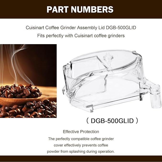 DGB-500GLID Grinder Assembly Lid Replacement for Cuisinart Coffee Grinder Replacement Parts Fits for 12 Cup Cuisinart Coffee Maker Models DGB-550, DGB-600, DGB-625, DGB-650, DGB-500 Clear