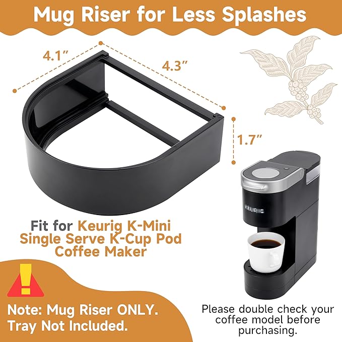 Drip Tray Mug Riser Compatible with K-Mini Single Serve K-Cup Pod Coffee Maker, Coffee Cup Riser for Keurig Accessories, Reduce Splashes
